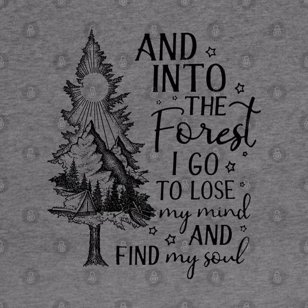 And into the forest i go, to lose my mind and find my soul by JameMalbie